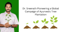 Dr. Sreenath Pioneering a Global Campaign of Ayurvedic Tree Plantation